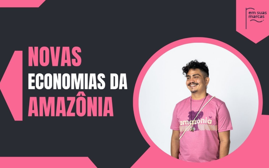 O Branding nas Novas Economias da Amazônia